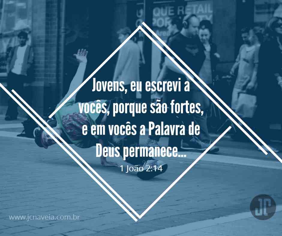 Os 21 melhores versículos para jovens - JC na Veia