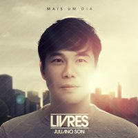 Livres para adorar - Juliano Son - Novo CD - Mais um dia