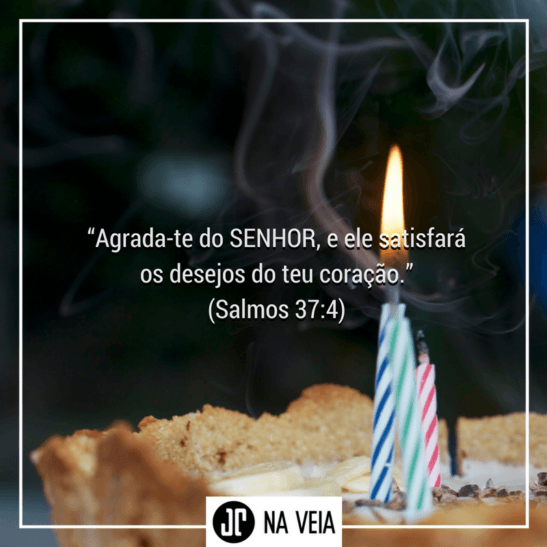 “Agrada-te do SENHOR, e ele satisfará os desejos do teu coração.” (Salmos 37:4)