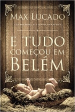 E tudo começou em Belém - Max Lucado