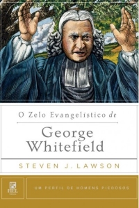 O Zelo Evangelístico de George Whitefield