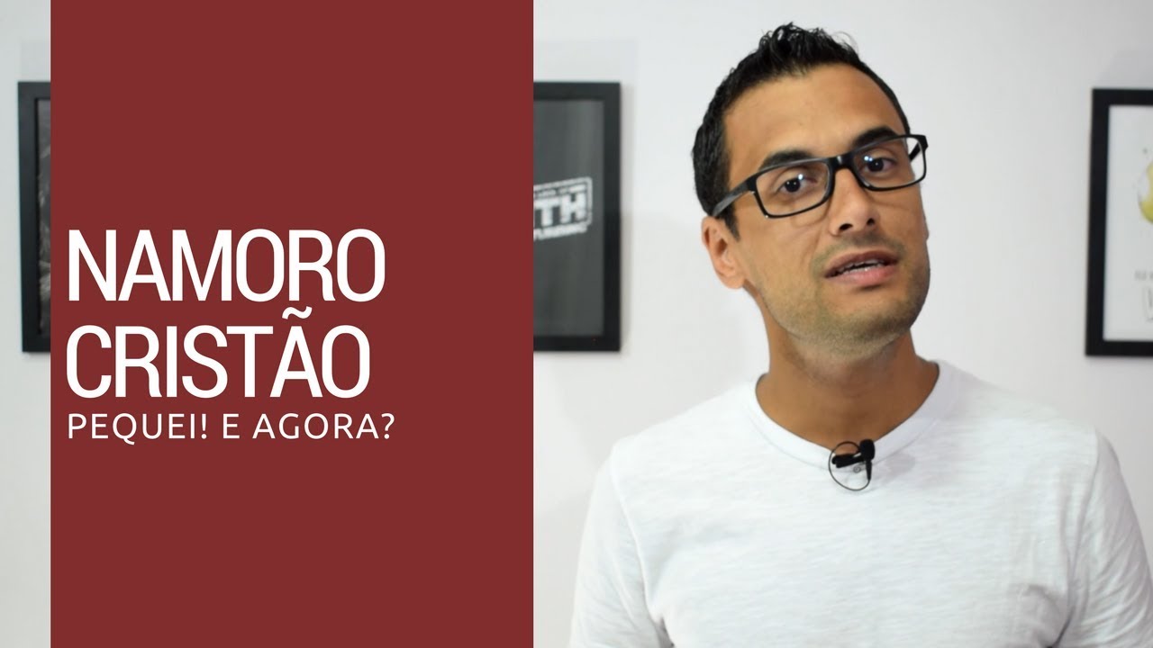 Namoro cristão: Pequei, e agora?