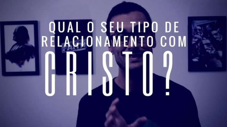 Como é seu relacionamento com Cristo