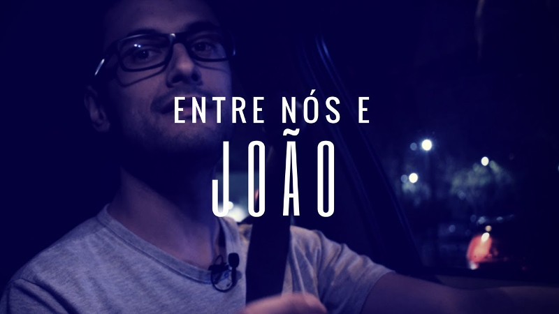 Entre nós e João