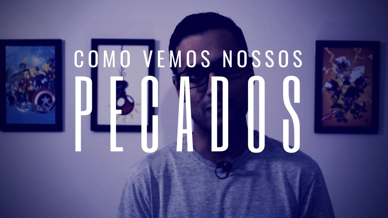 Como enxergamos os nossos pecados