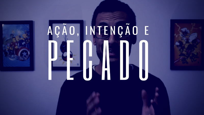 Ação, intenção e pecado