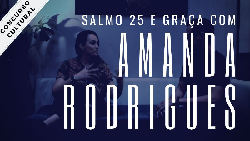Uma mensagem sobre o Salmo 25, com Amanda Rodrigues