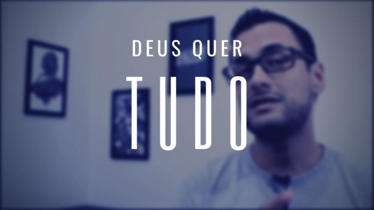 Thumb do vídeo "Deus quer tudo"